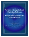 Advanced
Computational Materials Sciences: Application to Fusion and Generation IV Fission Reactors